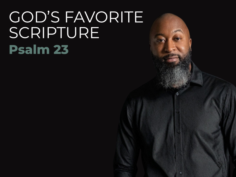 Keynote session. God’s Favorite Scripture. Psalm 23. With Anthony Walker
